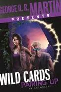 George R. R. Martin Presents Wild Cards: Pairing Up : An Anthology cover