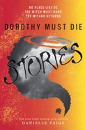 Dorothy Must Die Stories : No Place Like Oz, the Witch Must Burn, the Wizard Returns cover