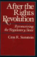 After the Rights Revolution Reconceiving the Regulatory State cover