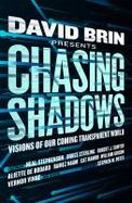 Chasing Shadows : Visions of Our Coming Transparent World cover