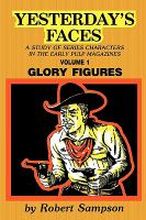 Yesterday's Faces A Study of Series Characters in the Early Pulp Magazines (volume1) cover