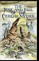 The Rise and Fall of The Cthulhu Mythos cover