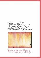 Utopi : Or, the Happy Republic, A Philosophical Romance cover
