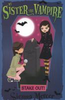 My Sister the Vampire 12 : Stake Out! cover