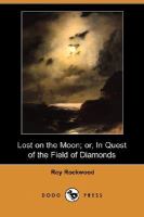 Lost on the Moon Or, in Quest of the Field of Diamonds cover
