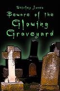 Beware of the Glowing Graveyard cover