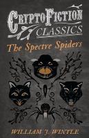The Spectre Spiders (Cryptofiction Classics - Weird Tales of Strange Creatures) cover