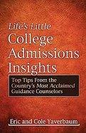 Life's Little College Admissions Insights: Top Tips from the Country's Most Acclaimed Guidance Counselors cover