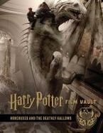 Harry Potter : The Scorceror's Stone, Horcruxes, and the Deathly Hallows: the Film Vault cover