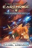 The War for Earth : Children of Earthrise Book 4 cover