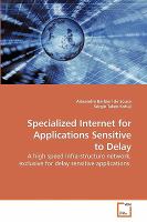 Specialized Internet for Applications Sensitive to Delay cover
