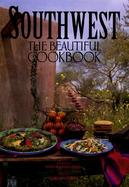 Southwest the Beautiful Cookbook Recipes from America's Southwest cover