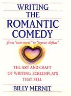 Writing the Romantic Comedy: How to Craft a Screenplay That Will Sell cover