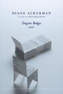 Origami Bridges: Poems of Psychoanalysis and Fire cover