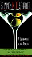 Shaken Not Stirred A Celebration of the Martini cover