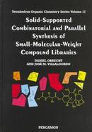 Solid-Supported Combinatorial and Parallel Synthesis of Small-Molecular-Weight Compound Libraries cover