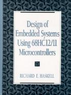 Design of Embedded Systems Using 68Hc12/11 Microcontrollers cover