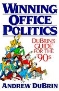 Winning Office Politics Dubrin's Guide for the '90s cover