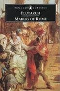 Makers of Rome Nine Lives by Plutarch cover