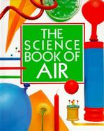 The Science Book of Air: The Harcourt Brace Science Series cover