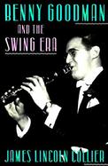 Benny Goodman and the Swing Era cover