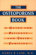 The Osteoporosis Book A Guide for Patients and Their Families cover