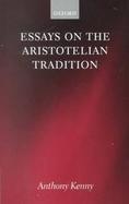 Essays on the Aristotelian Tradition cover