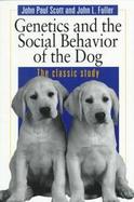 Genetics and the Social Behavior of the Dog cover