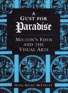 A Gust for Paradise Milton's Eden and the Visual Arts cover
