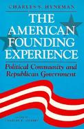 The American Founding Experience Political Community and Republican Government cover