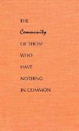 The Community of Those Who Have Nothing in Common cover
