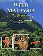 Wild Malaysia The Wildlife and Scenery of Peninsular Malaysia, Sarawak and Sabah cover