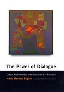 The Power of Dialogue Critical Hermeneutics Gadamer and Foucault cover