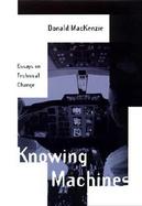 Knowing Machines Essays on Technical Change cover