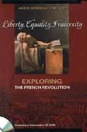 Liberty, Equality, Fraternity Exploring the French Revolution cover