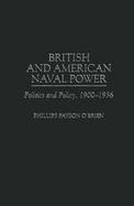 British and American Naval Power Politics and Policy, 1900-1936 cover