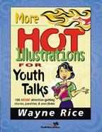 More Hot Illustrations for Youth Talks 100 More Attention-Getting Stories, Parables and Anecdotes cover