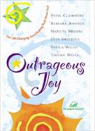 Outrageous Joy The Life-Changing, Soul-Shaking Truth About God cover