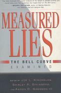 Measured Lies The Bell Curve Examined cover