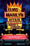 The Elvis and Marilyn Affair: A Neil Gulliver and Stevie Marriner Novel cover