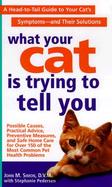 What Your Cat Is Trying to Tell You A Heal-To-Tail Guide to Your Cat's Symptoms--And Their Solutions cover