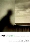 False Papers: Essays on Exile and Memory cover