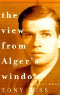 The View from Alger's Window A Son's Memoir cover