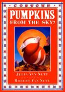 Pumpkins from the Sky!: A Cobtown Story: From the Diaries of Lucky Hart cover