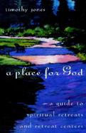 A Place for God A Guide to Spiritual Retreats and Retreat Centers cover