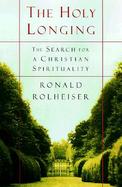 The Holy Longing The Search for a Christian Spirituality cover