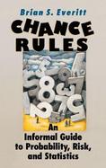 Chance Rules An Informal Guide to Probability, Risk, and Statistics cover