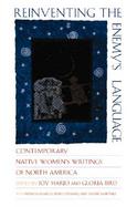 Reinventing the Enemy's Language Contemporary Native American Women's Writings of North America cover