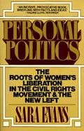 Personal Politics The Roots of Women's Liberation in the Civil Rights Movement and the New Left cover
