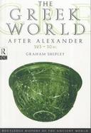 The Greek World After Alexander, 323-30 B.C. cover